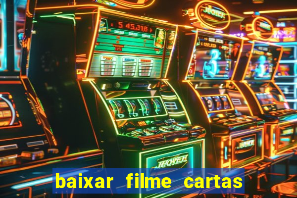 baixar filme cartas para deus dublado